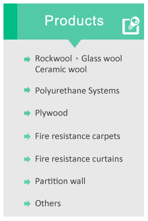 flameproof and heat insulation material and parts  for ship，	Rockwool、Glass wool、Ceramic wool、Polyurethane Systems、Plywood、Fire resistance carpets、Fire resistance curtains、Partition wall、Others
